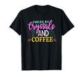 Coffee Crystal Healing Crytals T-Shirt - Custom Art Print Men Women - T-Shirt, Sweatshirt, Hoodie