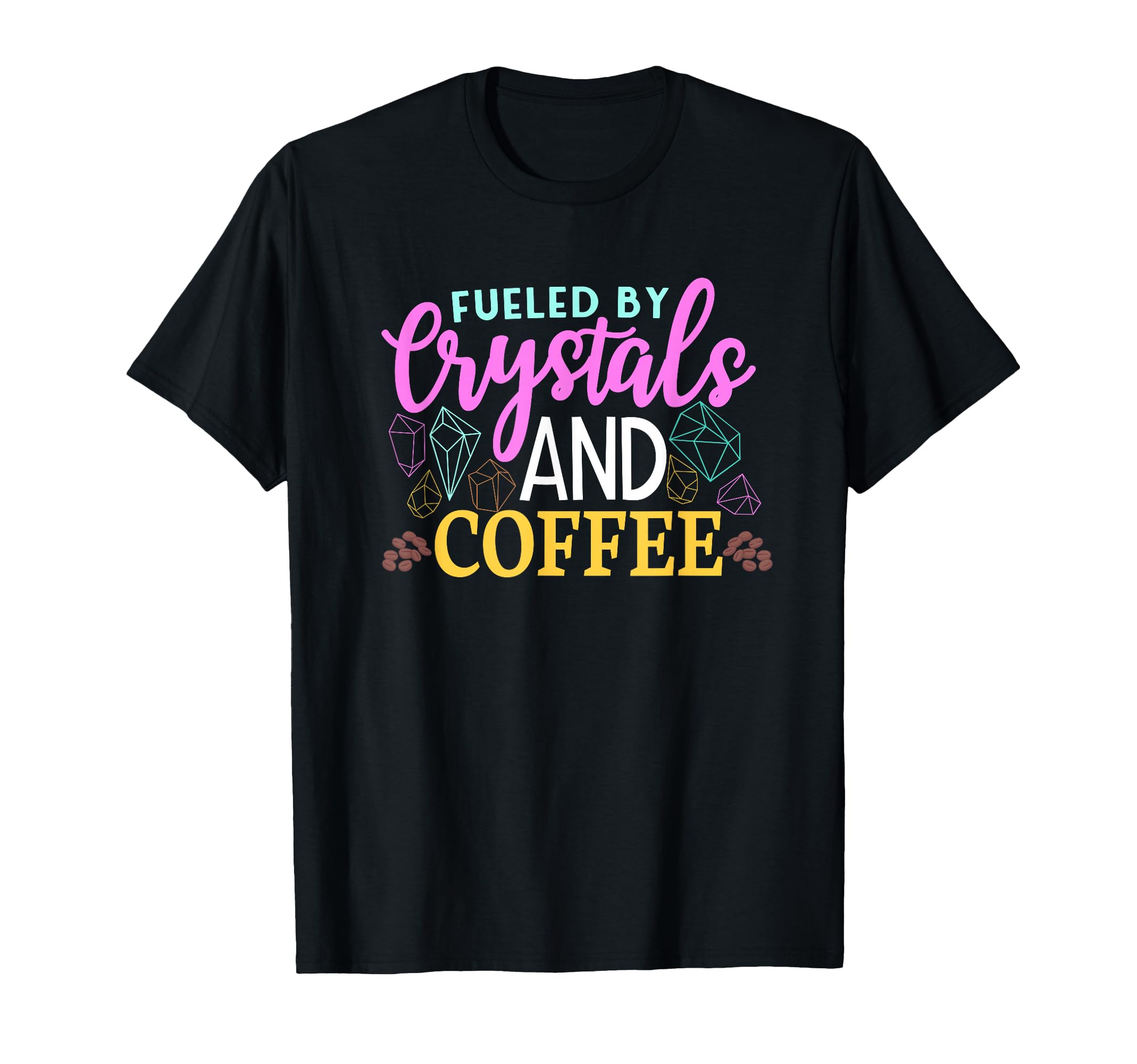 Coffee Crystal Healing Crytals T-Shirt - Custom Art Print Men Women - T-Shirt, Sweatshirt, Hoodie