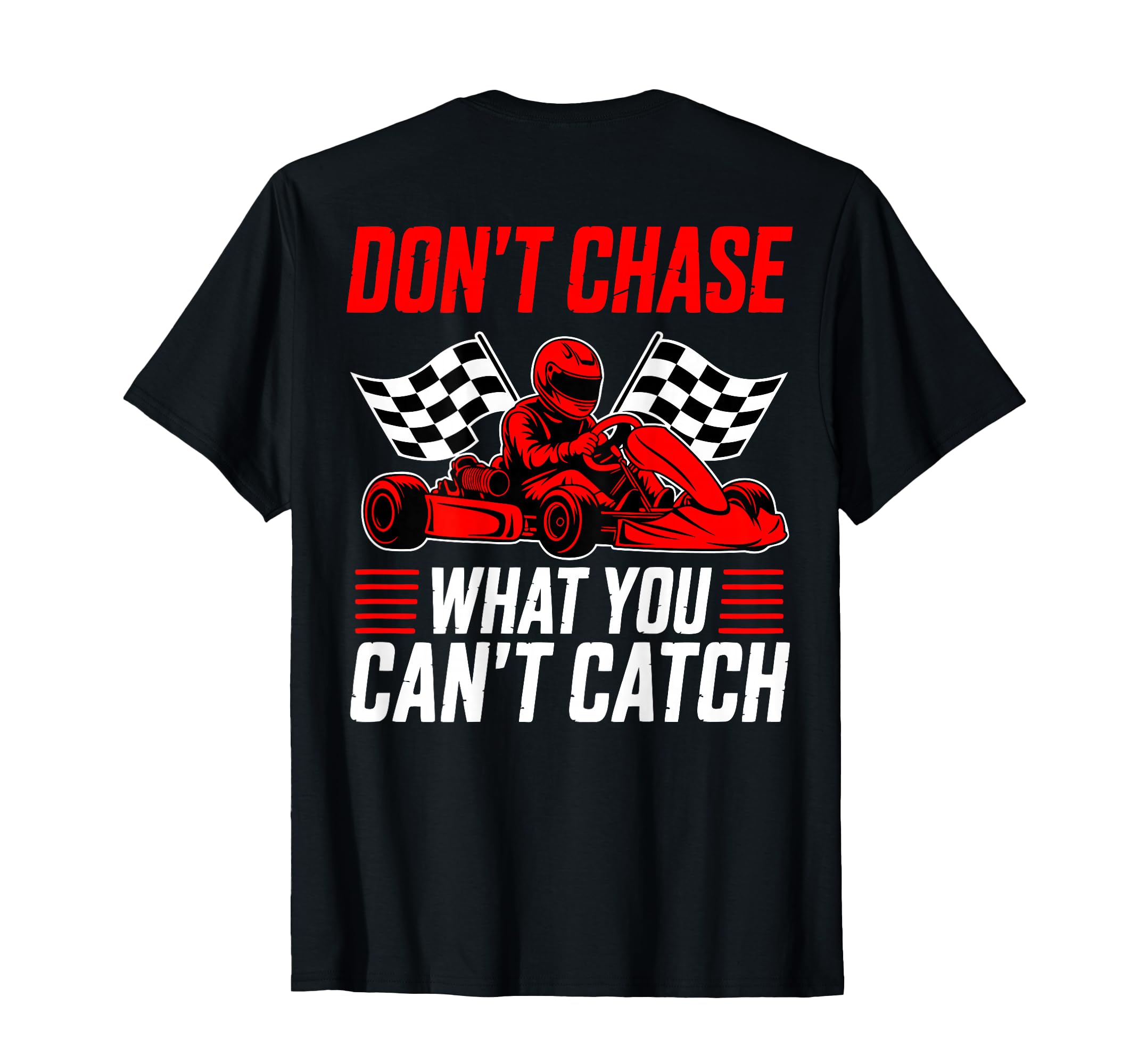 Go Kart Racer Motorsport Chase T-Shirt - Fun Novelty Design for Adults - T-Shirt, Sweatshirt, Hoodie