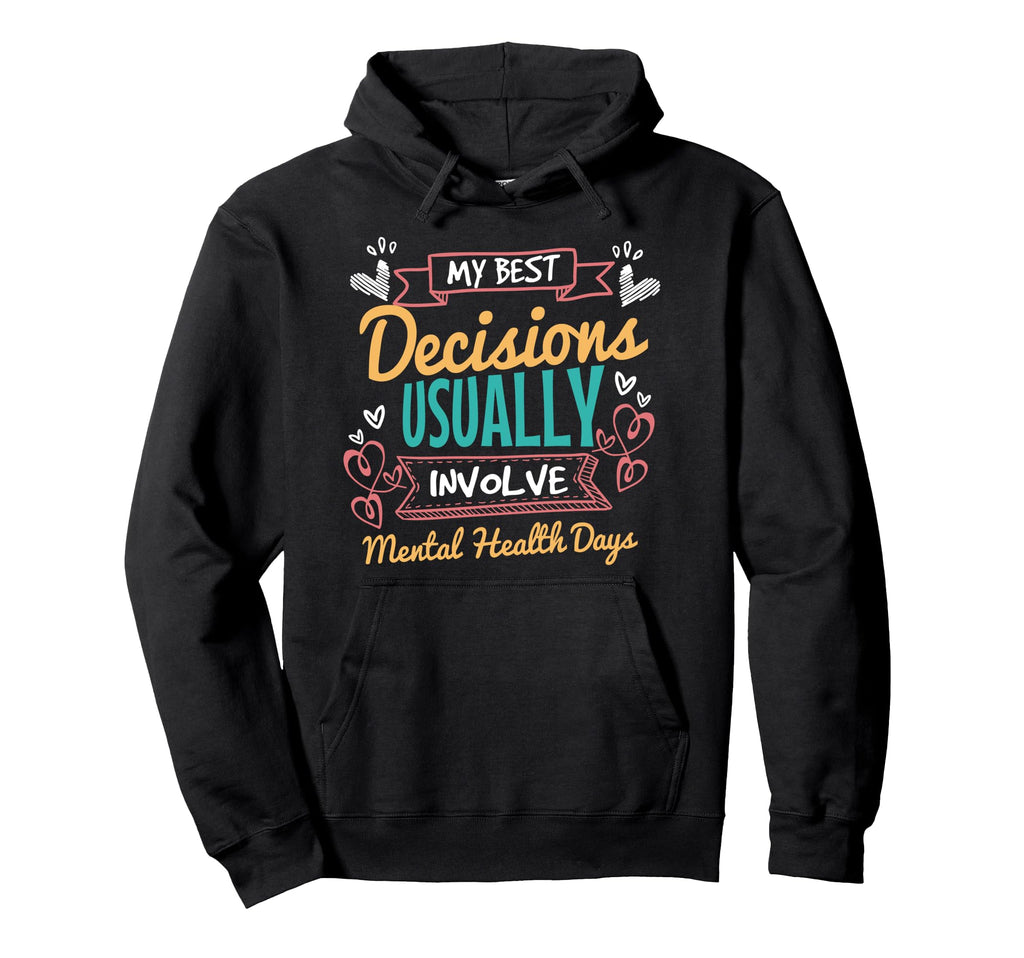 My Best Decisions Usually Involve Hoodie - Unique Graphic for Adults - T-Shirt, Sweatshirt, Hoodie