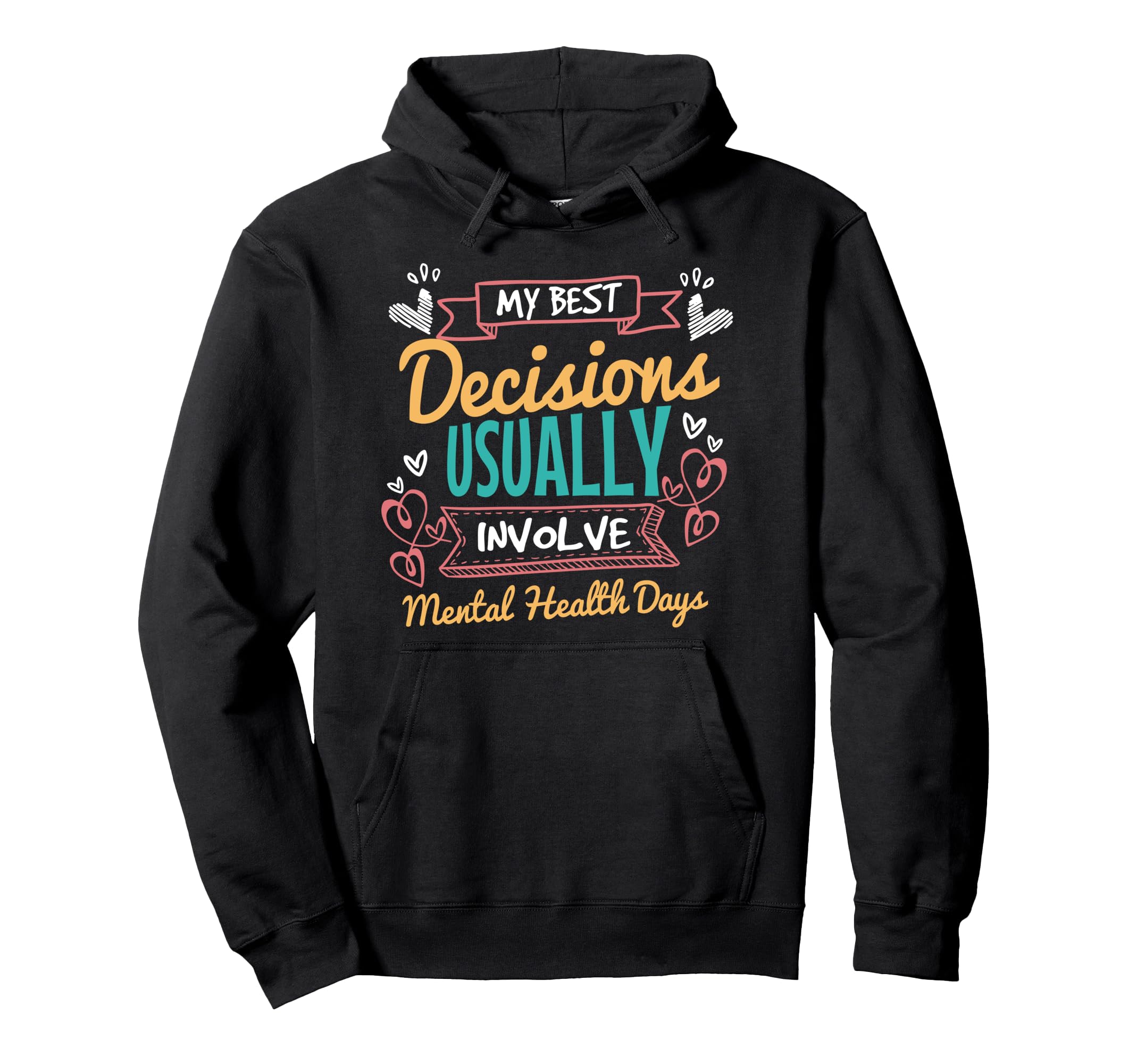 My Best Decisions Usually Involve Hoodie - Unique Graphic for Adults - T-Shirt, Sweatshirt, Hoodie
