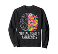 Mental Health Brain Illness Sweatshirt - Fun Novelty Design Men Women - T-Shirt, Sweatshirt, Hoodie