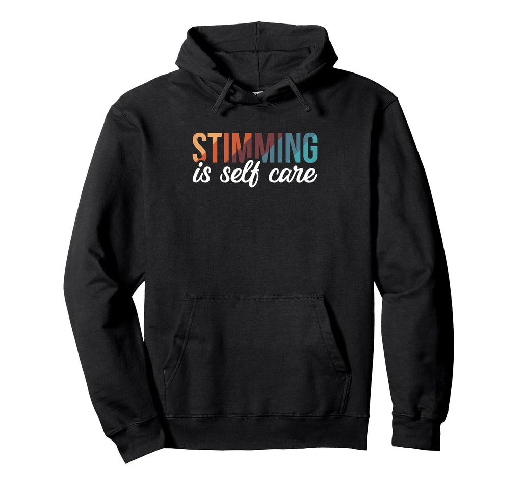 Stimming Is Self Care Self Stimulation Hoodie - Minimalist Print Men Women - T-Shirt, Sweatshirt, Hoodie