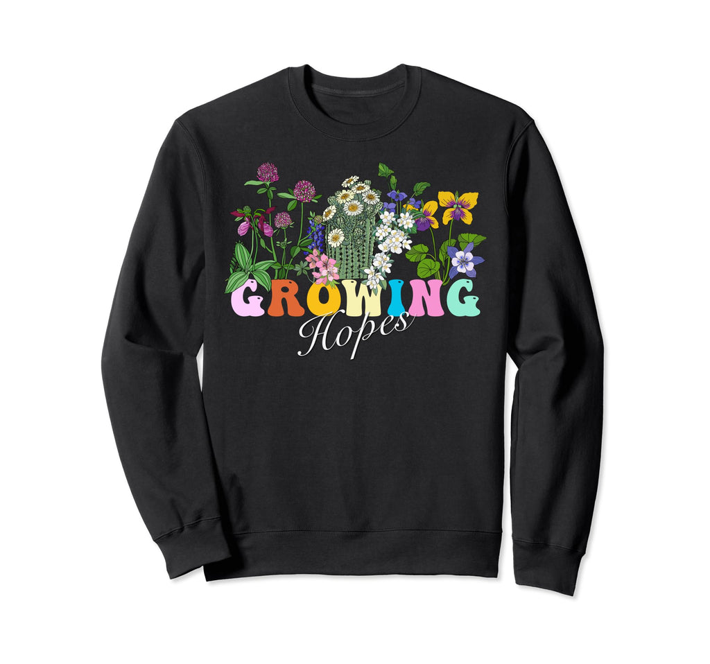 Growing Hopes Wildflower Floral Sweatshirt - Unique Graphic Men Women - T-Shirt, Sweatshirt, Hoodie