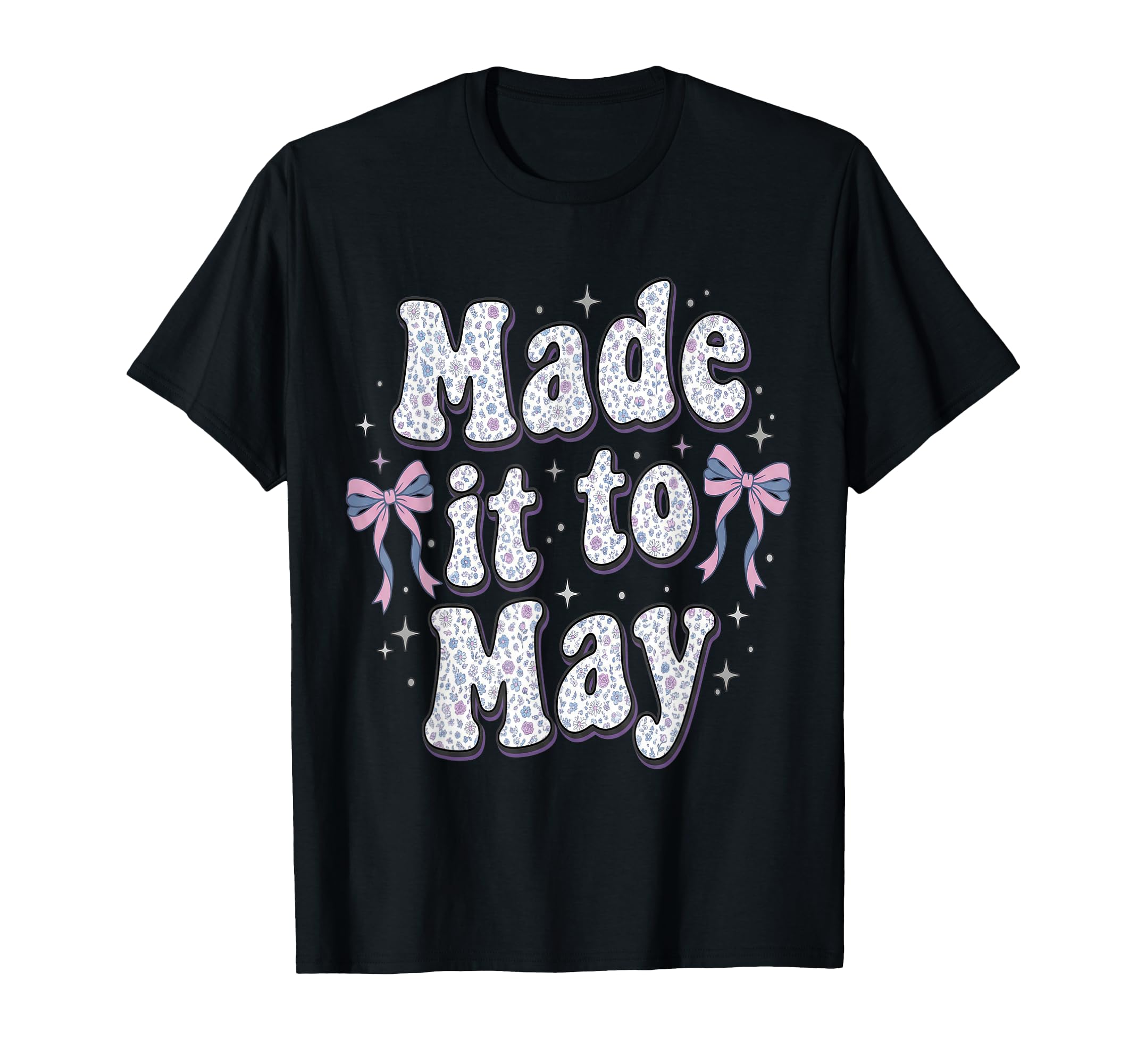Made It To May End School Year Teacher T-Shirt - Novelty Apparel Men Women - T-Shirt, Sweatshirt, Hoodie