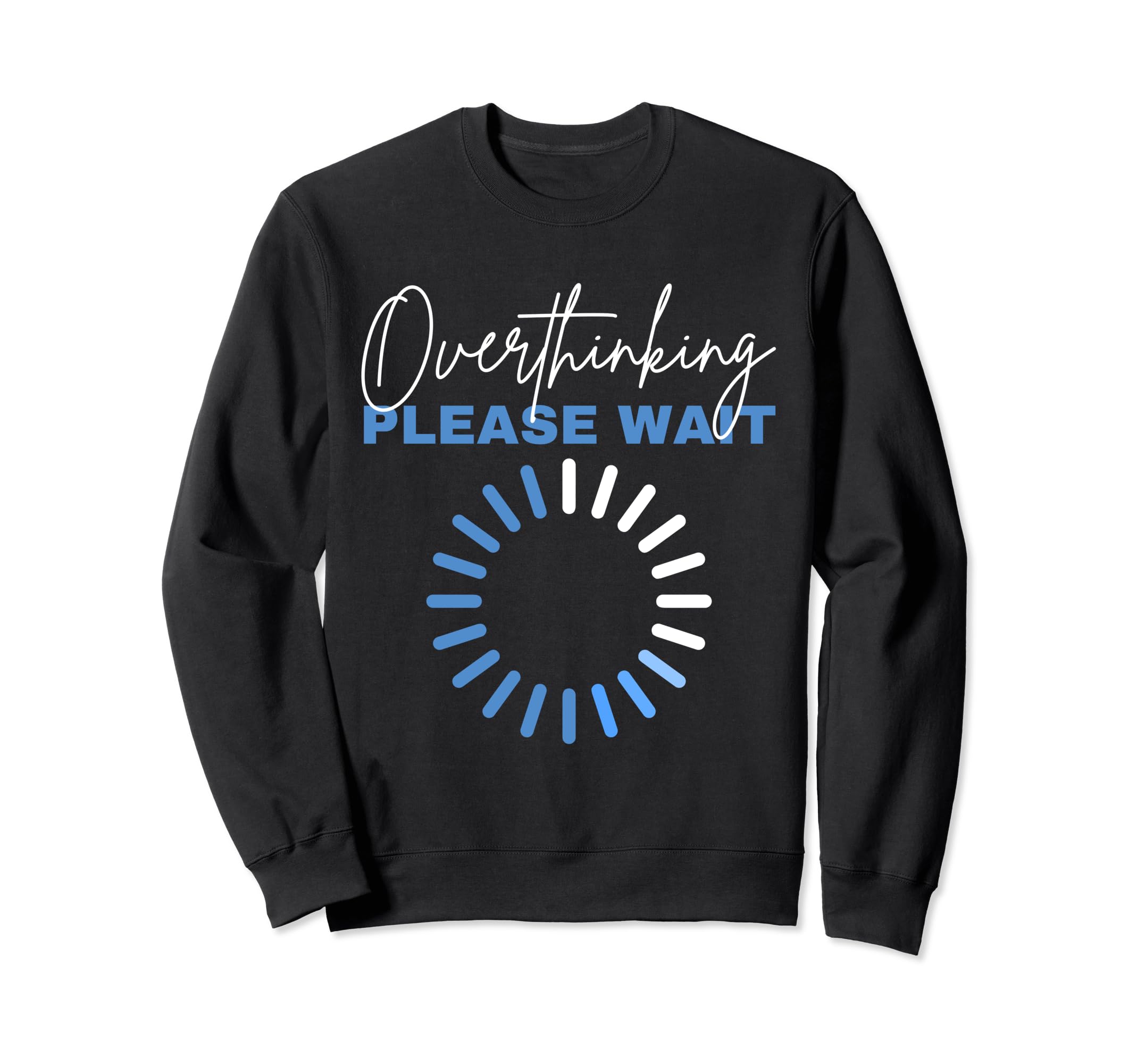 Hold Let Me Overthink This Funny Sweatshirt - Minimalist Print Unisex - T-Shirt, Sweatshirt, Hoodie