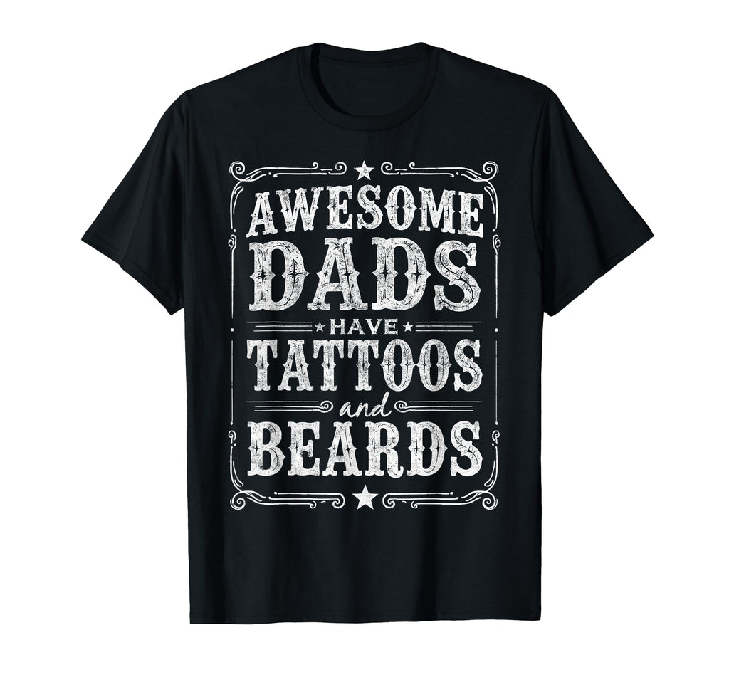 Awesome Dads Have Tattoos And T-Shirt - Casual Everyday Wear for Adults - T-Shirt, Sweatshirt, Hoodie