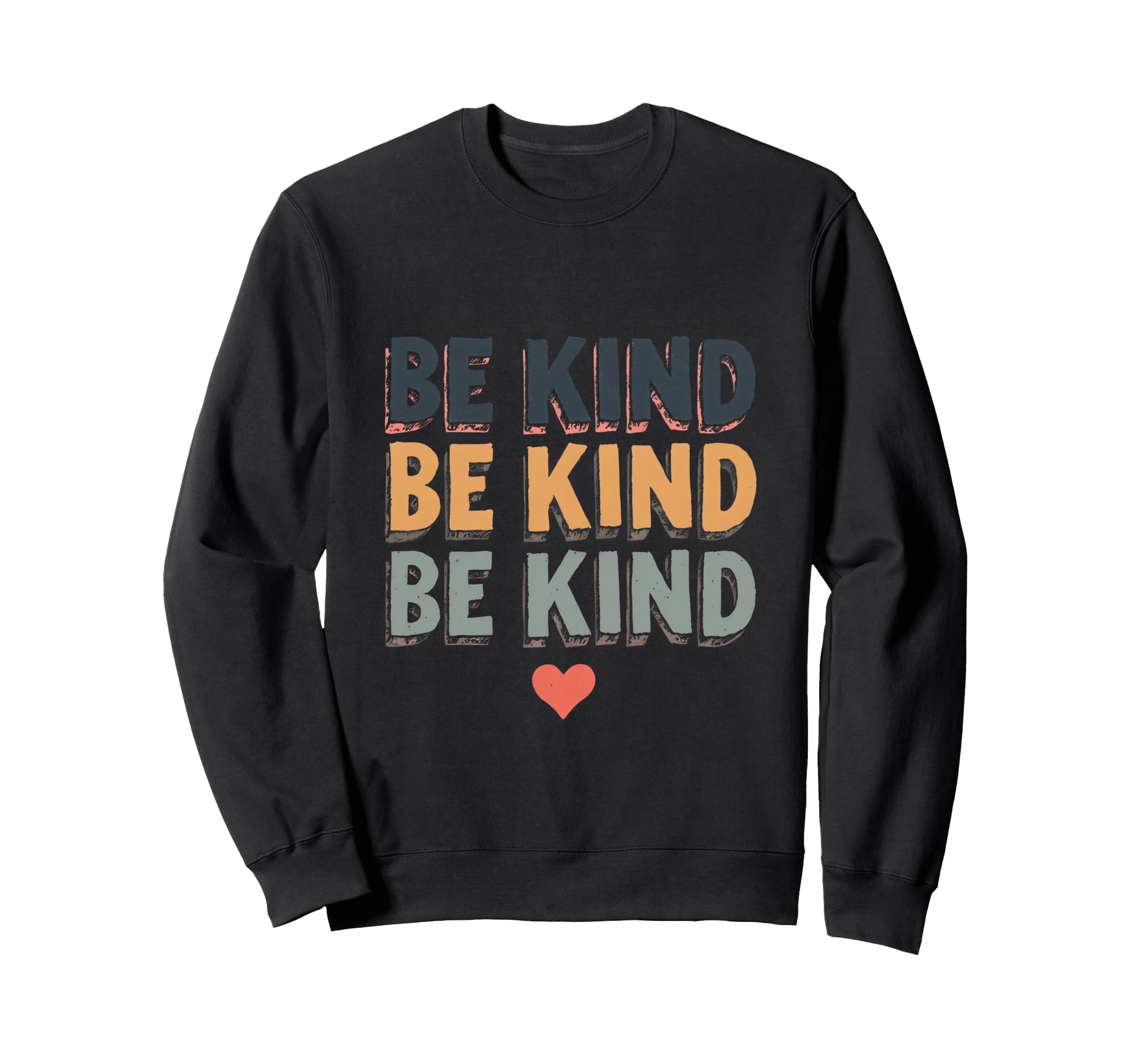 Be Kind Typography Cheerful Sweatshirt - Streetwear Style for Adults - T-Shirt, Sweatshirt, Hoodie