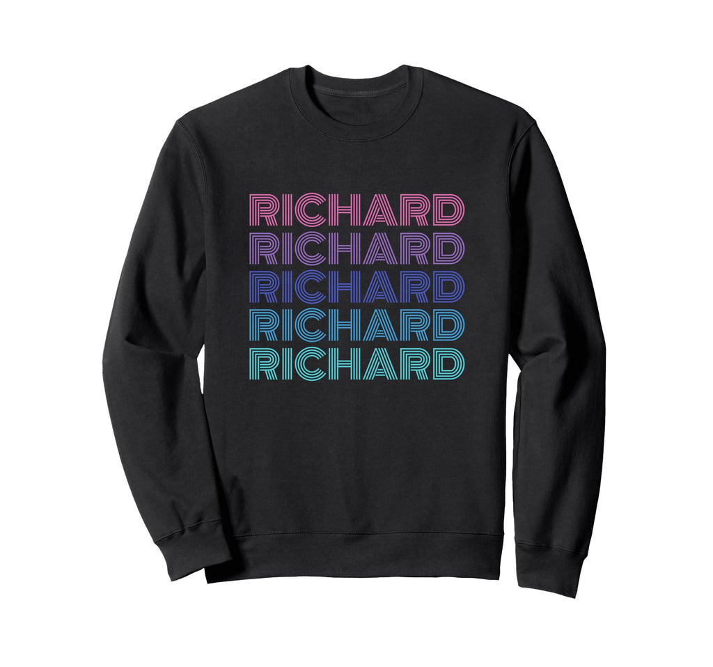 Richard Funny Name Sweatshirt - Casual Everyday Wear Unisex - T-Shirt, Sweatshirt, Hoodie