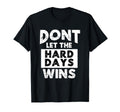 Mental Health Awareness Dont Let Hard T-Shirt - Trendy Graphic for Adults - T-Shirt, Sweatshirt, Hoodie