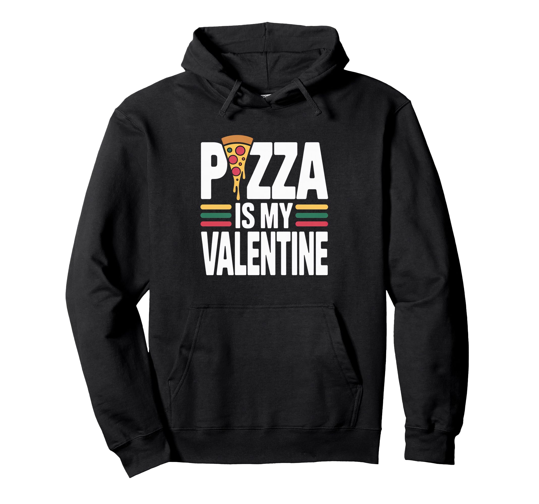 Pizza Is My Valentine Foodie Typography Hoodie - Fun Novelty Design Unisex - T-Shirt, Sweatshirt, Hoodie