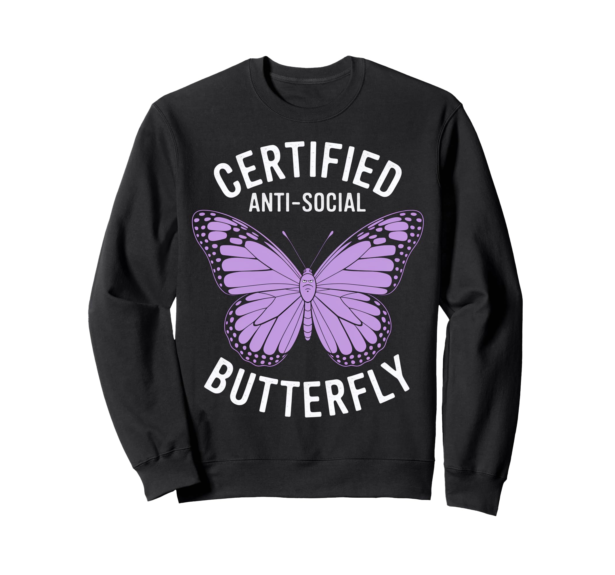 Certified Anti Social Butterfly Art Sweatshirt - Trendy Graphic Unisex - T-Shirt, Sweatshirt, Hoodie
