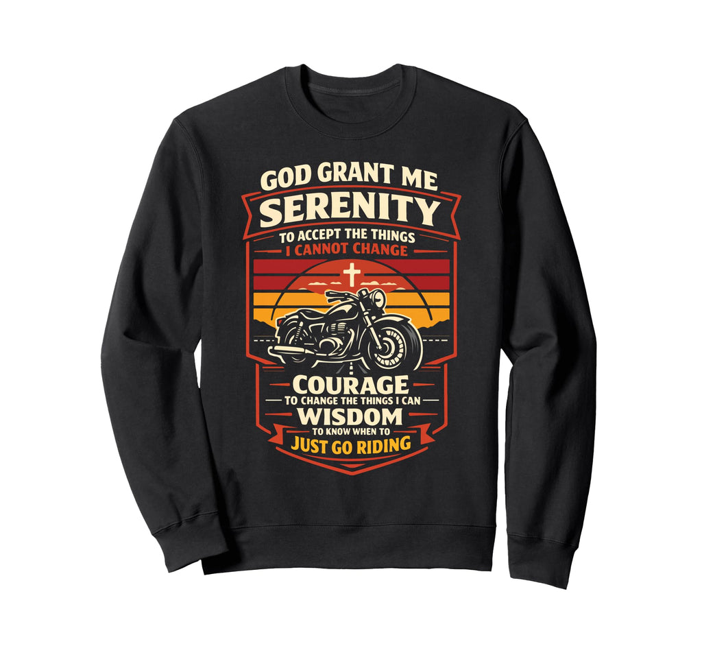 Christian Motorcycle Biker God Grant Sweatshirt - Unique Graphic Men Women - T-Shirt, Sweatshirt, Hoodie