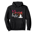 Yoga Life Meditation Zen Mindfulness Hoodie - Novelty Apparel Unisex - T-Shirt, Sweatshirt, Hoodie