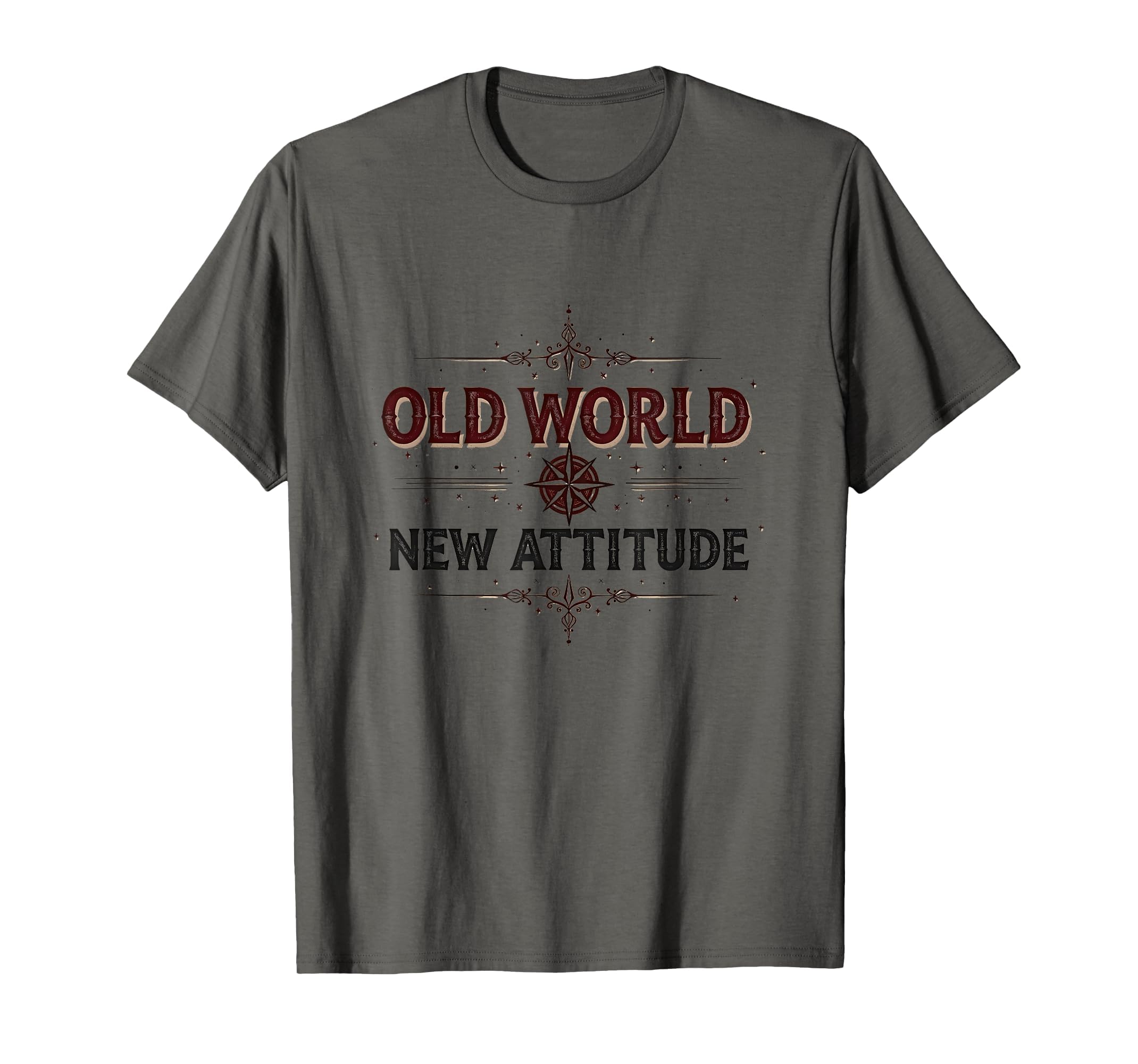 Old World New Attitude T-Shirt - Trendy Graphic Men Women - T-Shirt, Sweatshirt, Hoodie