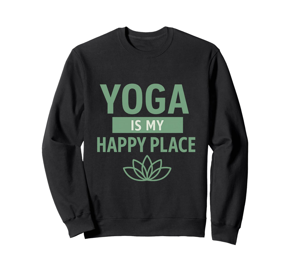 Yoga Is My Happy Place Sweatshirt - Minimalist Print for Adults - T-Shirt, Sweatshirt, Hoodie