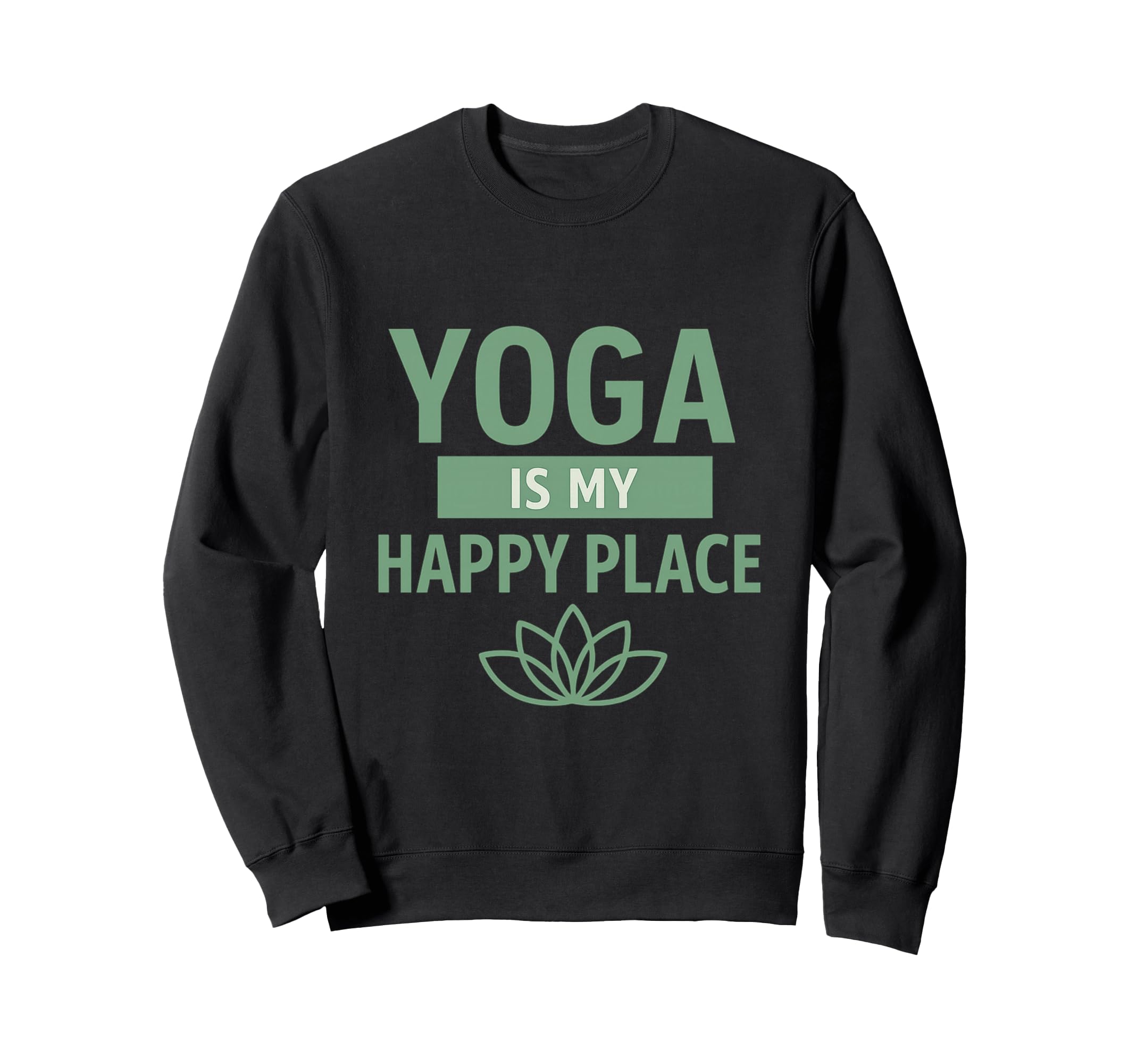 Yoga Is My Happy Place Sweatshirt - Minimalist Print for Adults - T-Shirt, Sweatshirt, Hoodie