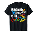 Broken Crayons Still Color Mental Health T-Shirt - Graphic Print Unisex - T-Shirt, Sweatshirt, Hoodie