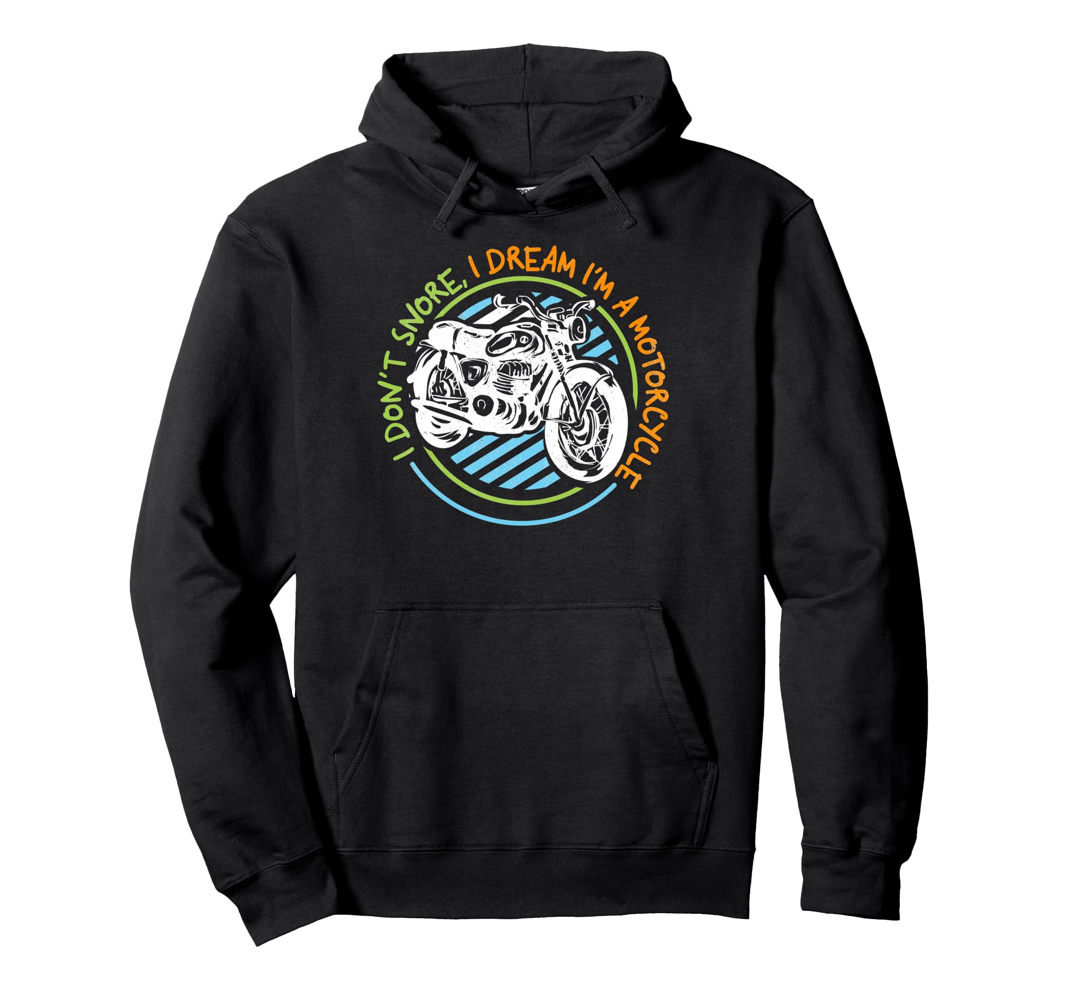 I Dont Snore I Dream Im Motorcycle Hoodie - Trendy Graphic for Adults - T-Shirt, Sweatshirt, Hoodie