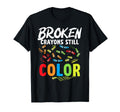 Broken Crayons Still Color Mental Health T-Shirt - Minimalist Print Unisex - T-Shirt, Sweatshirt, Hoodie