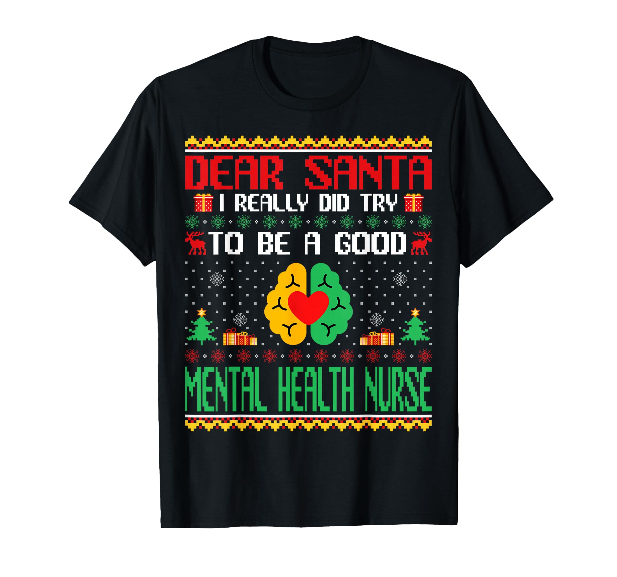 Dear Santa I Try To Be Mental Health T-Shirt - Custom Art Print Men Women - T-Shirt, Sweatshirt, Hoodie