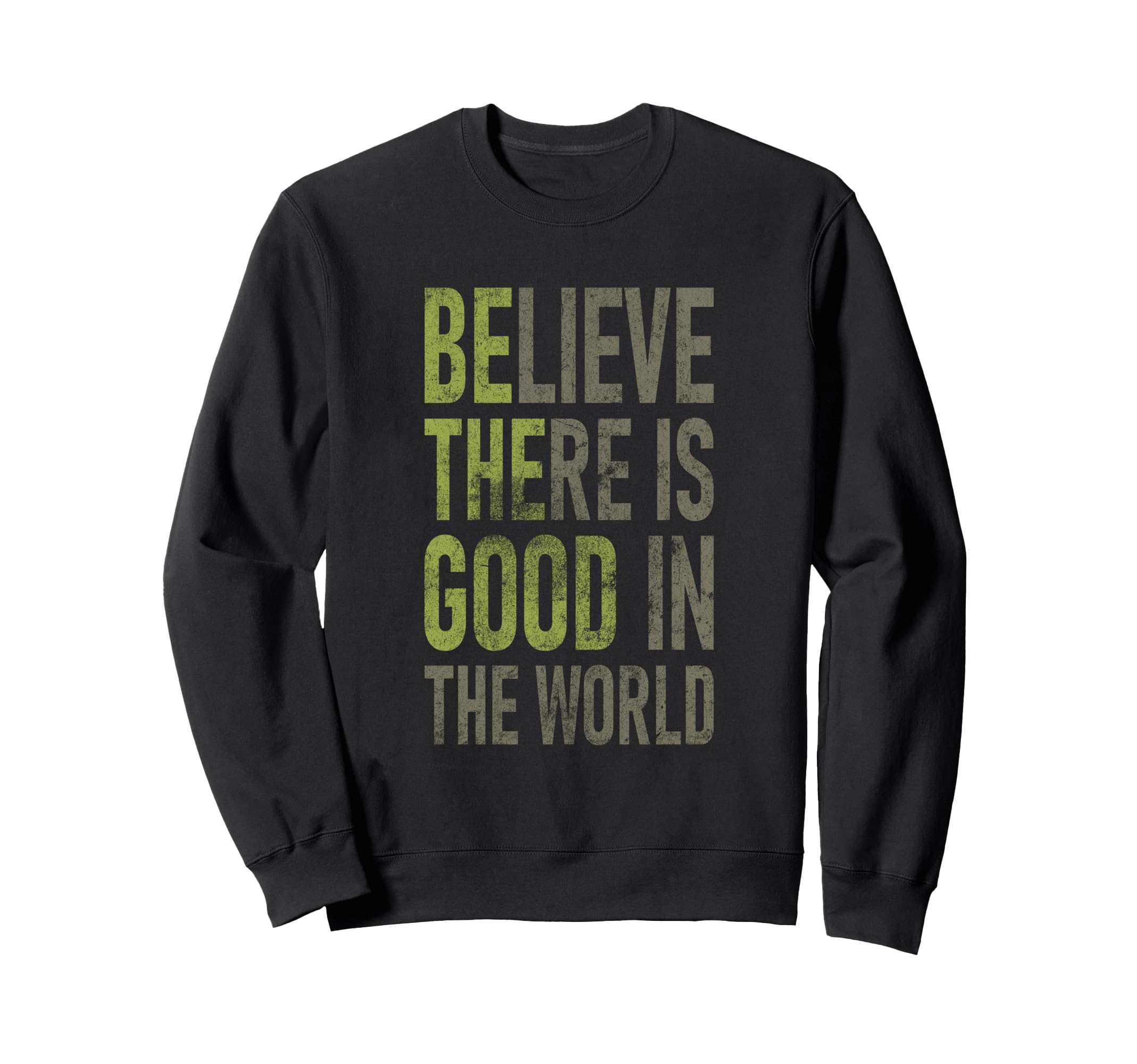 Inspirational Typography Positive Sweatshirt - Custom Art Print Men Women - T-Shirt, Sweatshirt, Hoodie