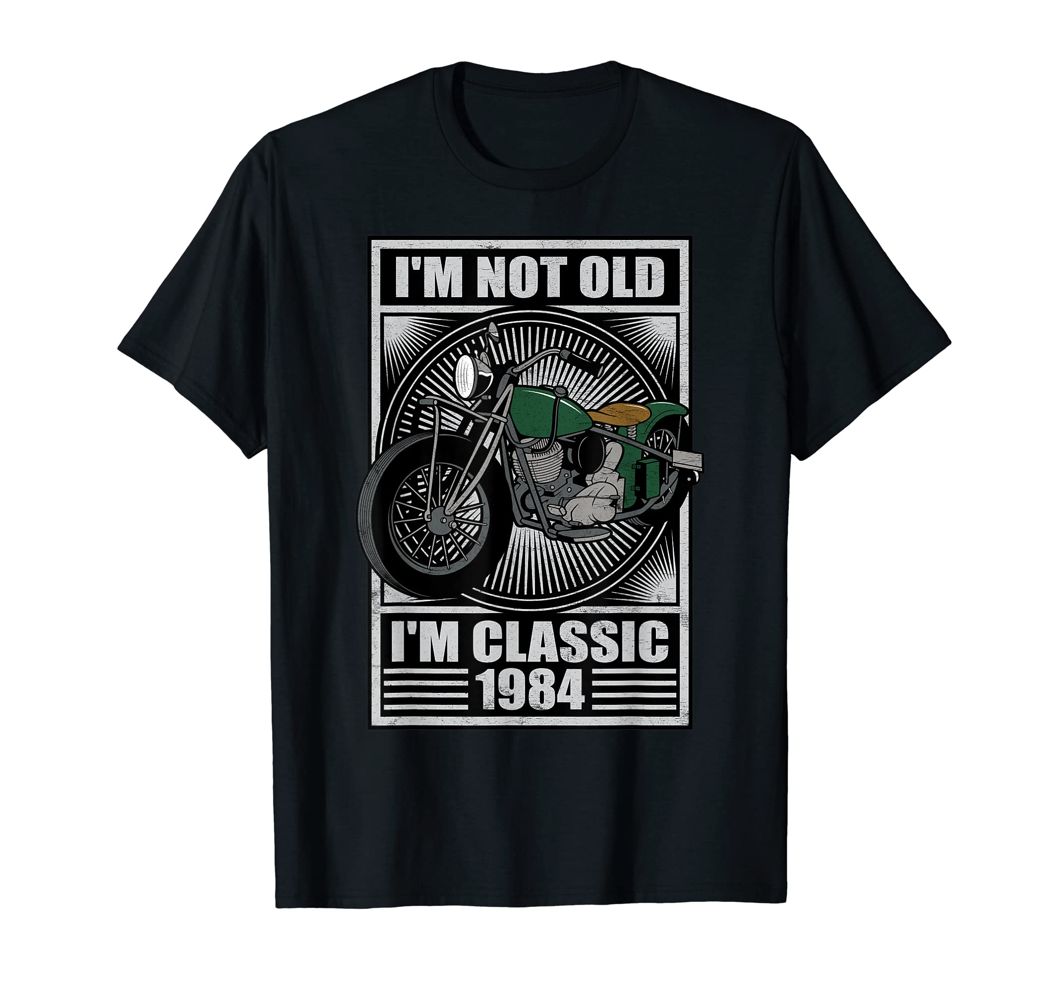 Im Not Old Im 1984 Motorcycle T-Shirt - Fun Novelty Design for Adults - T-Shirt, Sweatshirt, Hoodie