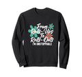 From Rolls Ups To Rolls Outs Im Sweatshirt - Aesthetic Graphic Unisex - T-Shirt, Sweatshirt, Hoodie