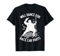 Will Dance Race Car Parts Funny Racing T-Shirt - Minimalist Print Unisex - T-Shirt, Sweatshirt, Hoodie