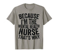 Medical Hospital Because Im Mental T-Shirt - Streetwear Style Men Women - T-Shirt, Sweatshirt, Hoodie