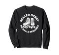 Roller Derby No Balls Required Funny Sweatshirt - Custom Art Print Unisex - T-Shirt, Sweatshirt, Hoodie