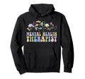 Mental Health Therapist Flowers Hoodie - Fun Novelty Design for Adults - T-Shirt, Sweatshirt, Hoodie
