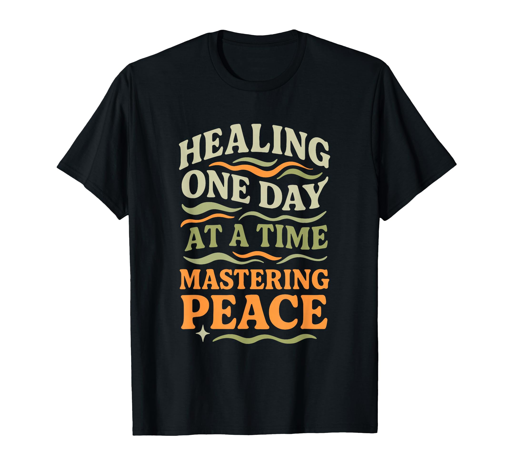 Healing One Day Time Mastering Peace T-Shirt - Aesthetic Graphic Men Women - T-Shirt, Sweatshirt, Hoodie