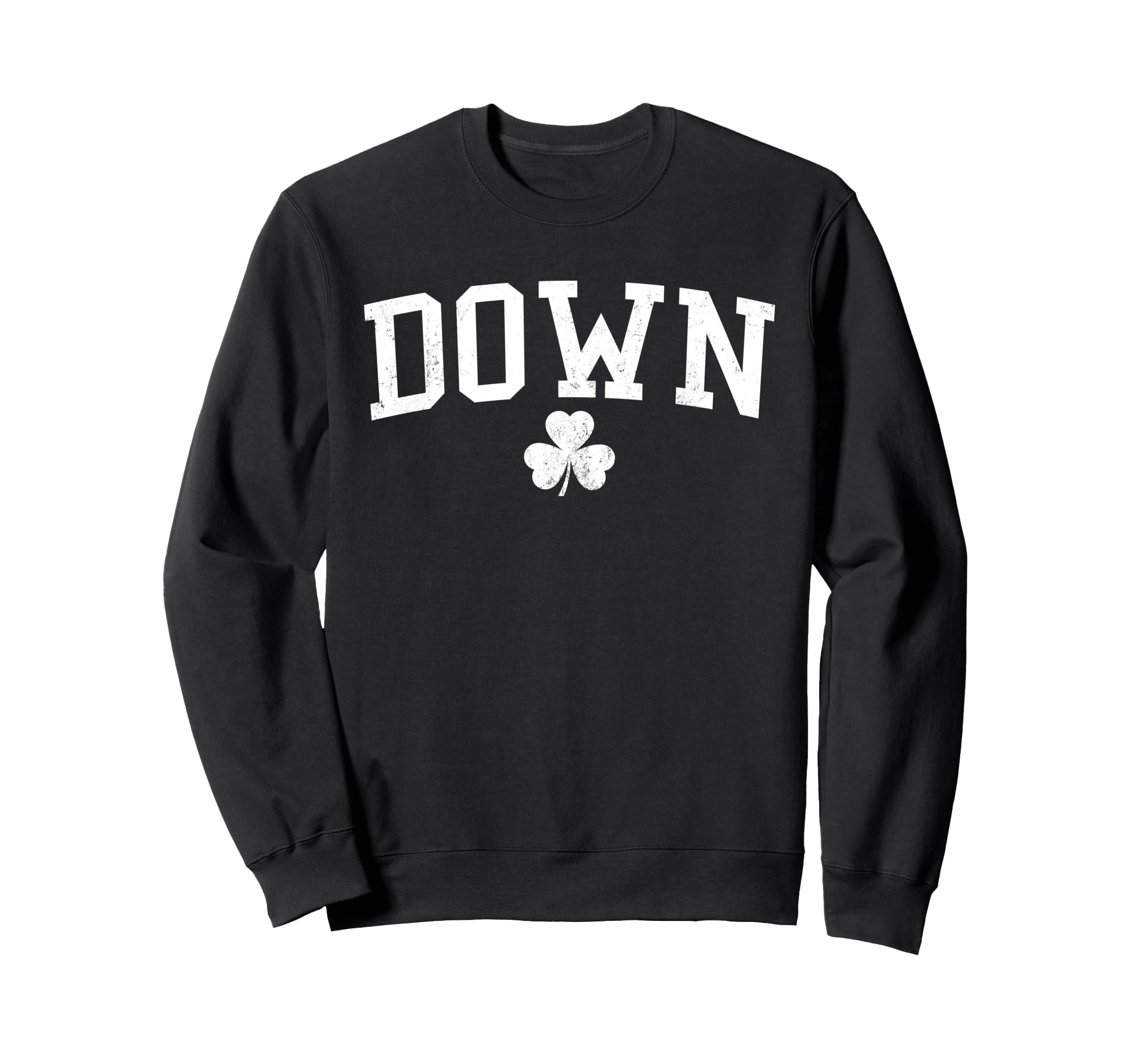 Down Ireland St Patricks Day Sweatshirt - Custom Art Print Men Women - T-Shirt, Sweatshirt, Hoodie