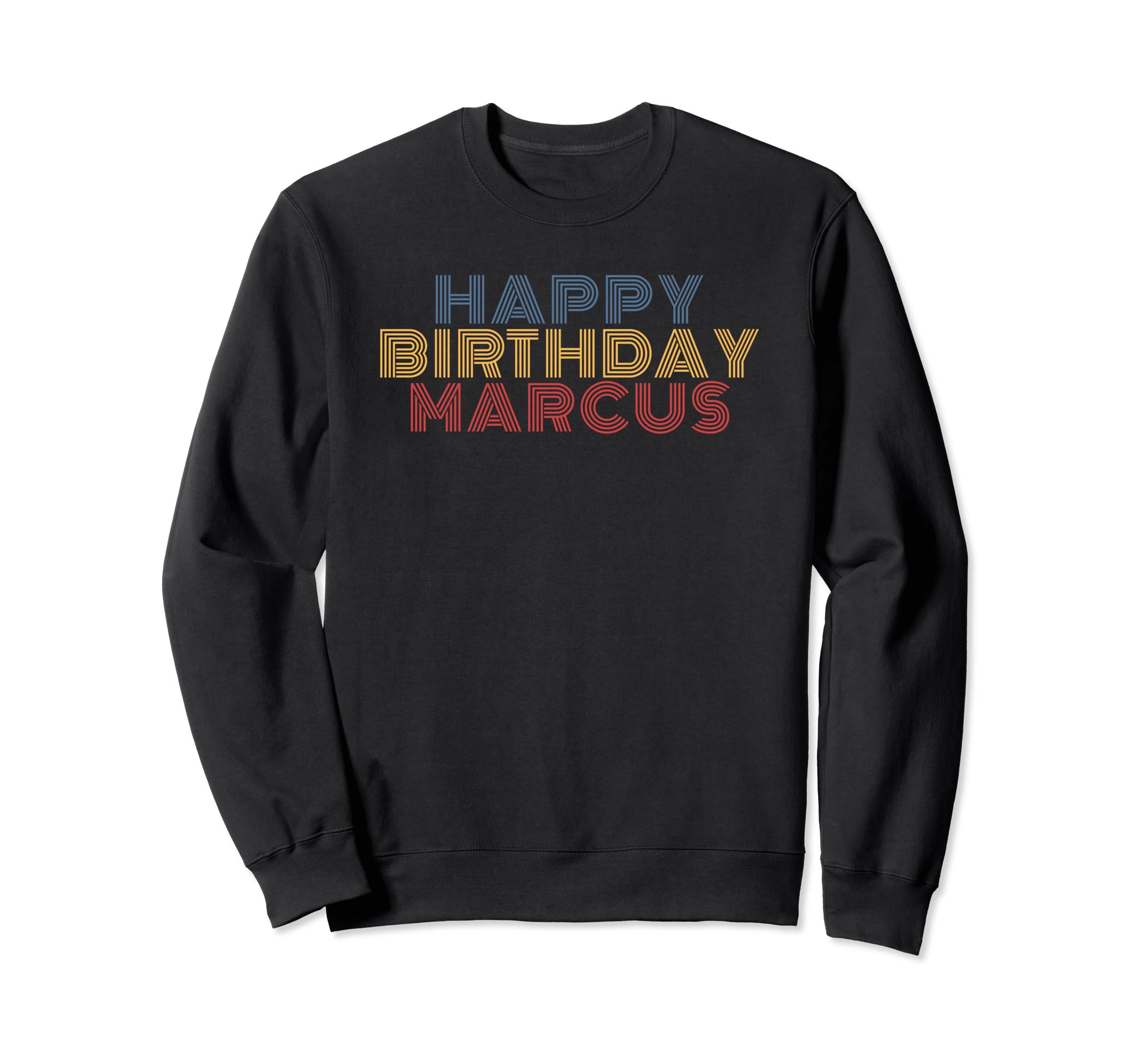 Happy Birthday Marcus Personalized Sweatshirt - Minimalist Print Men Women - T-Shirt, Sweatshirt, Hoodie