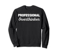 Professional Overthinker Sweatshirt - Graphic Print for Adults - T-Shirt, Sweatshirt, Hoodie