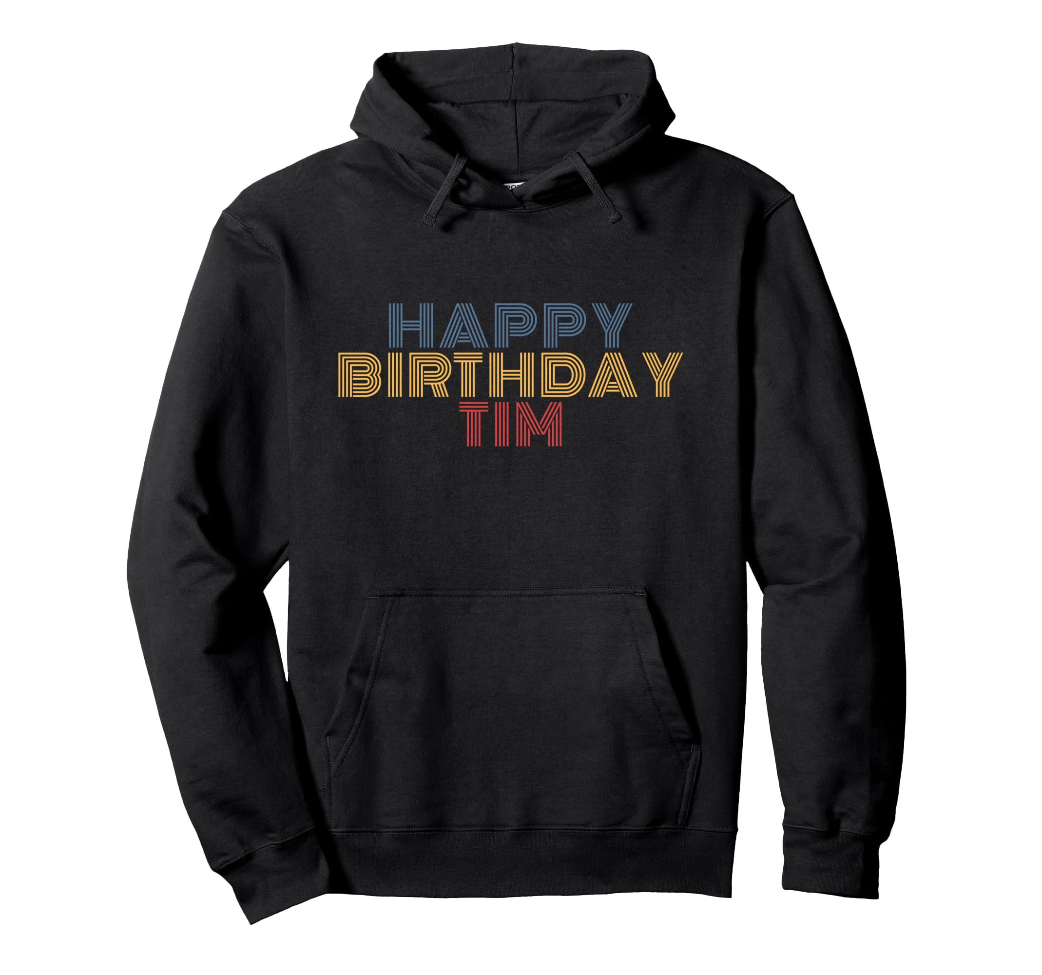 Happy Birthday Tim Personalized Name Hoodie - Minimalist Print Men Women - T-Shirt, Sweatshirt, Hoodie