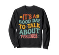 Its Good Day To Talk About Sweatshirt - Aesthetic Graphic for Adults - T-Shirt, Sweatshirt, Hoodie