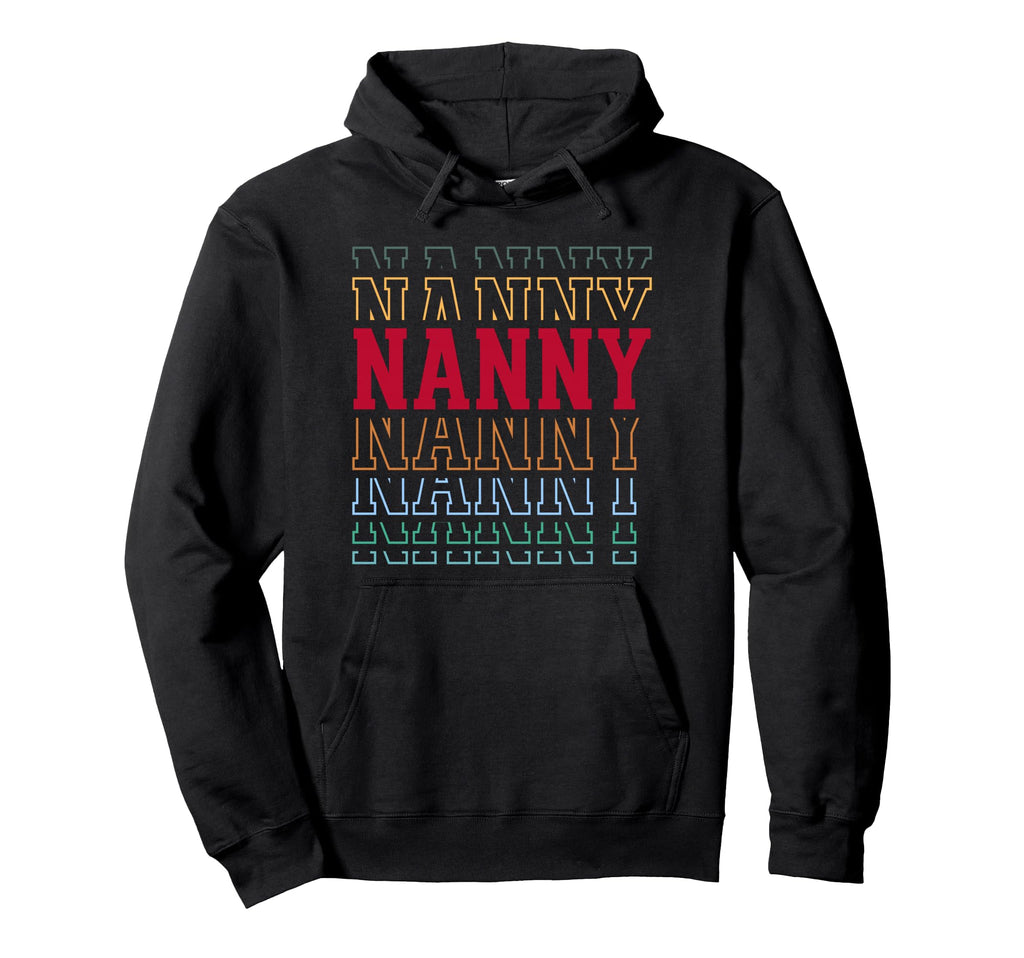 Nanny Funny Layered Text Nannying Hoodie - Streetwear Style Unisex - T-Shirt, Sweatshirt, Hoodie