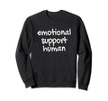 Emotional Support Human Mental Sweatshirt - Minimalist Print Men Women - T-Shirt, Sweatshirt, Hoodie