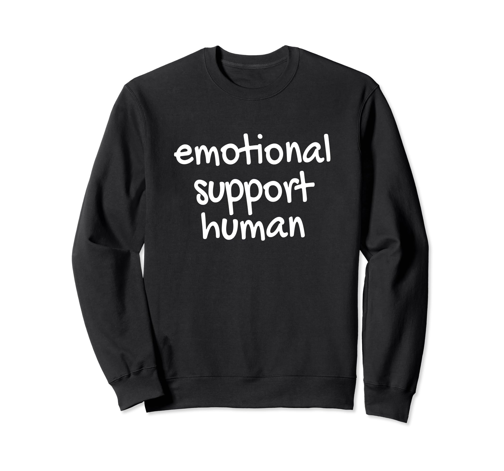 Emotional Support Human Mental Sweatshirt - Minimalist Print Men Women - T-Shirt, Sweatshirt, Hoodie