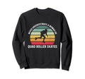 80S Skates Your Roller Skater Wife Sweatshirt - Custom Art Print for Adults - T-Shirt, Sweatshirt, Hoodie