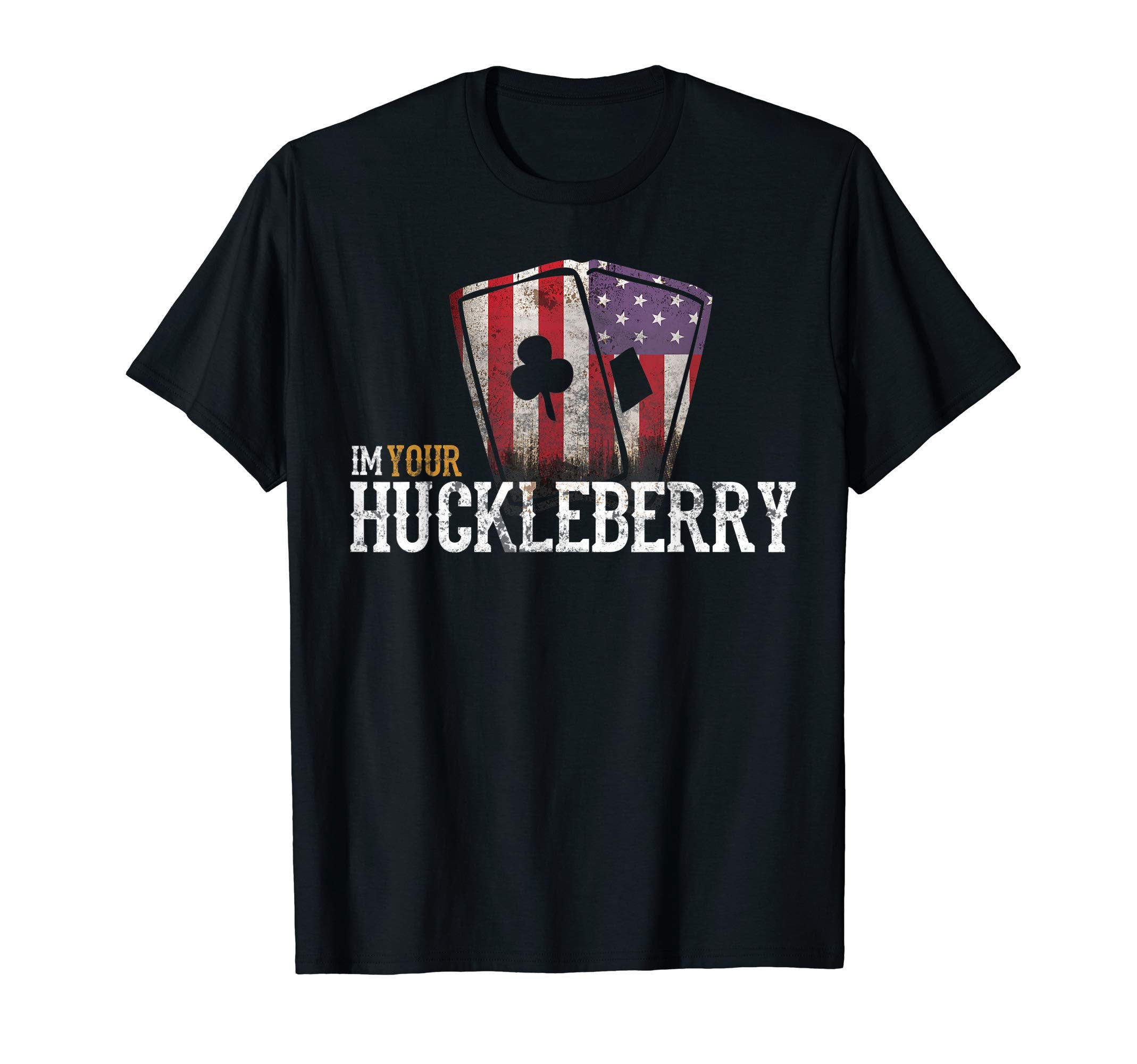 Im Your Huckleberry Cards Western Movie T-Shirt - Novelty Apparel Men Women - T-Shirt, Sweatshirt, Hoodie