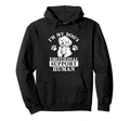 Im My Dogs Emotional Support Hoodie - Casual Everyday Wear for Adults - T-Shirt, Sweatshirt, Hoodie