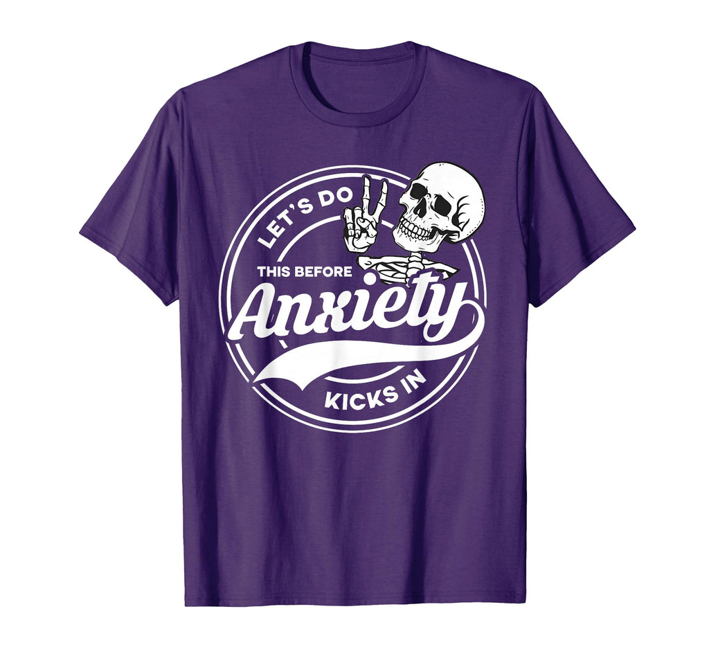 Lets Do This Before Anxiety Kicks T-Shirt - Trendy Graphic for Adults - T-Shirt, Sweatshirt, Hoodie