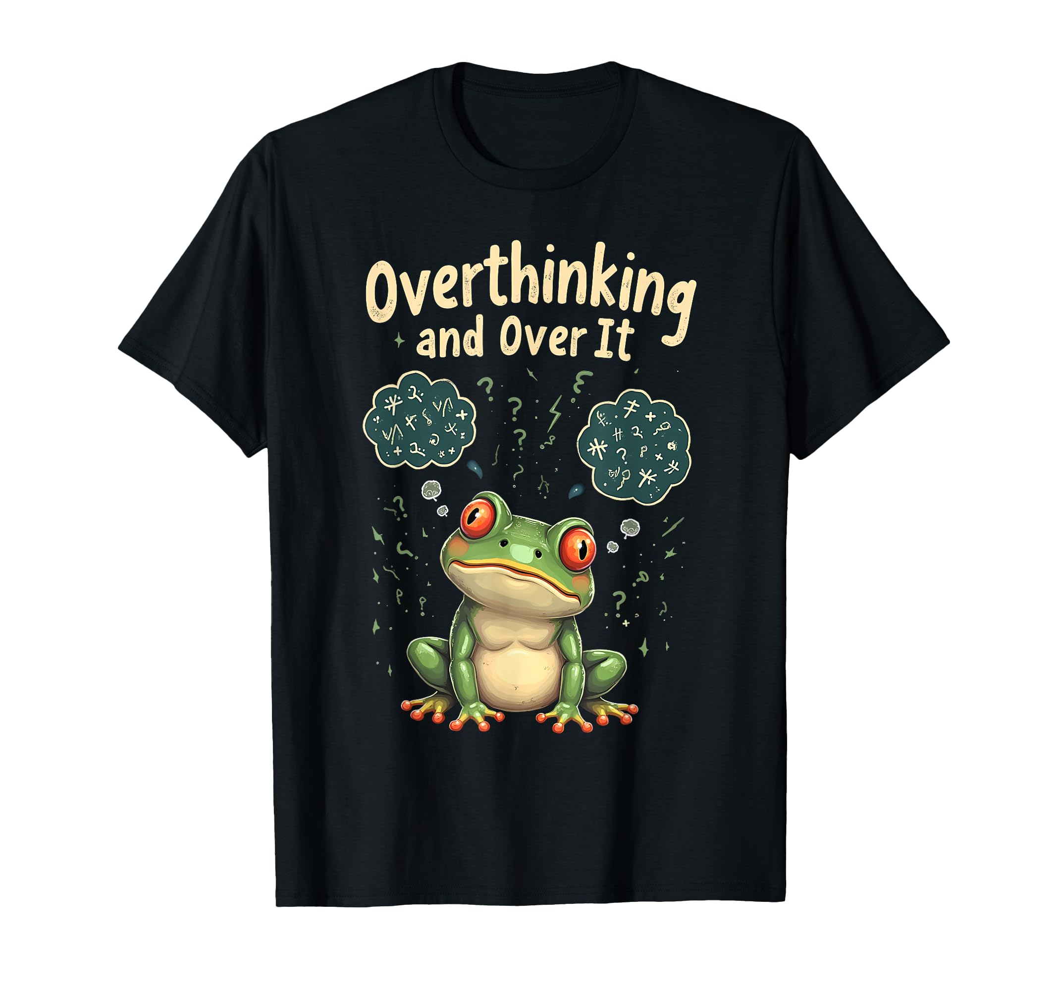Funny Tired Frog Meme Overthinker And T-Shirt - Graphic Print for Adults - T-Shirt, Sweatshirt, Hoodie