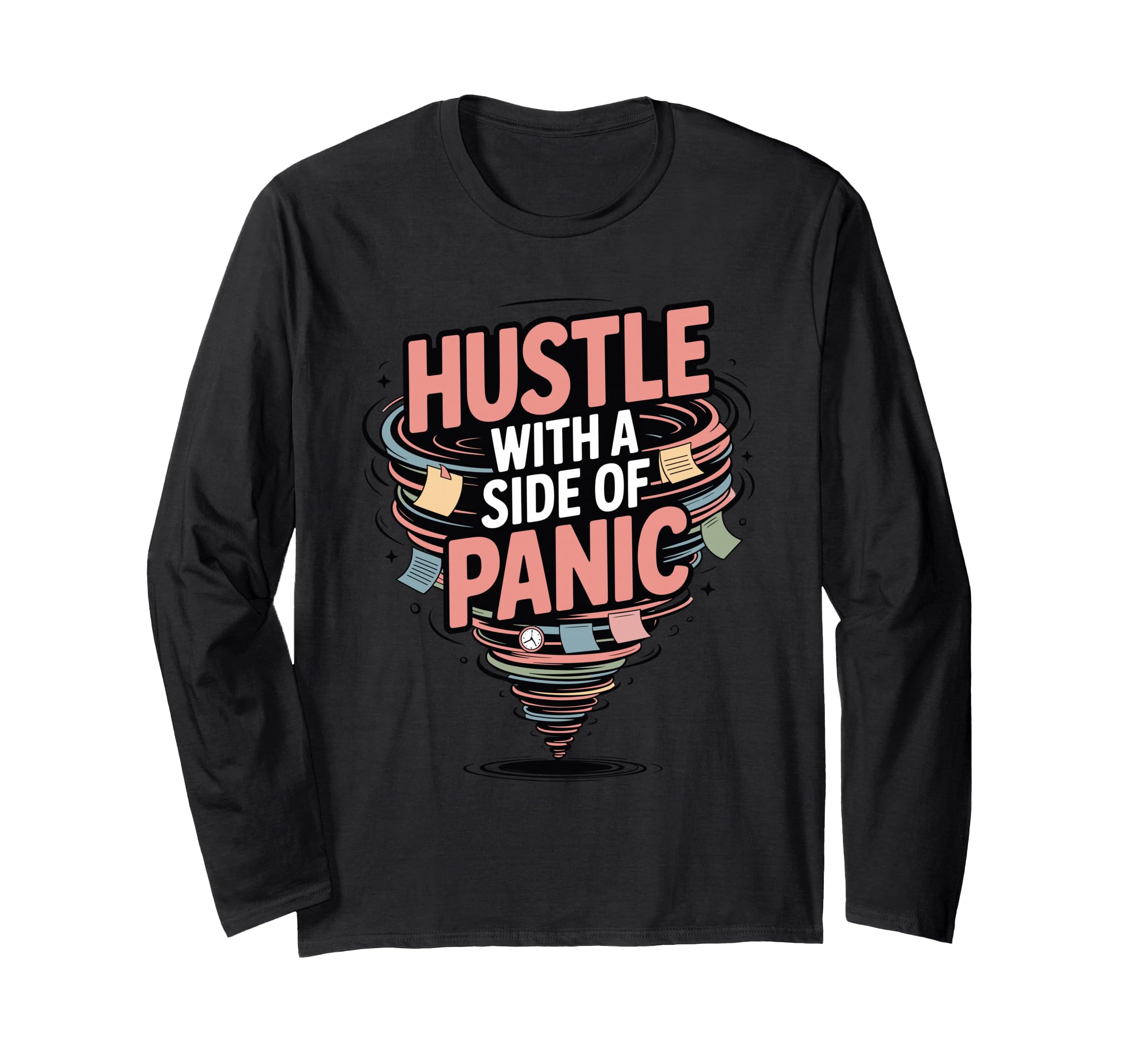 Hustle Side Panic Funny Anxious T-Shirt - Streetwear Style Men Women - T-Shirt, Sweatshirt, Hoodie