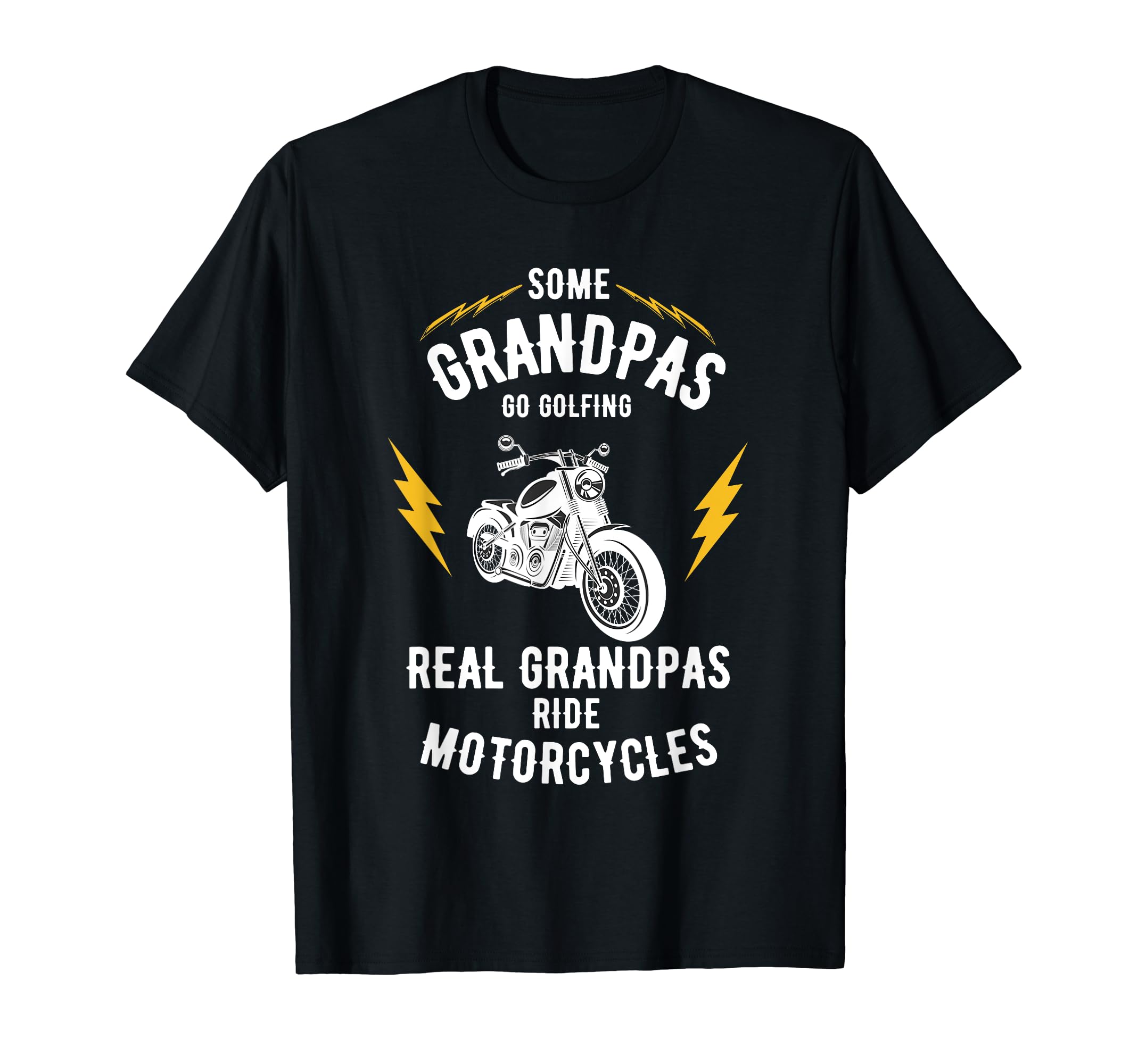 Real Grandpas Ride Motorcycles T-Shirt - Casual Everyday Wear for Adults - T-Shirt, Sweatshirt, Hoodie