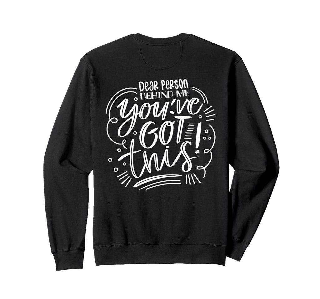 Dear Person Behind Me Positive Sweatshirt - Trendy Graphic for Adults - T-Shirt, Sweatshirt, Hoodie