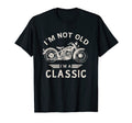 Im Not Old Im Motorbike Motorcycle T-Shirt - Unique Graphic Unisex - T-Shirt, Sweatshirt, Hoodie